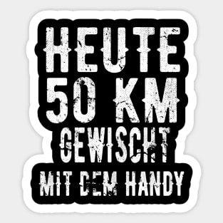 Heute 50 Kilometer Handy Gewischt Sticker